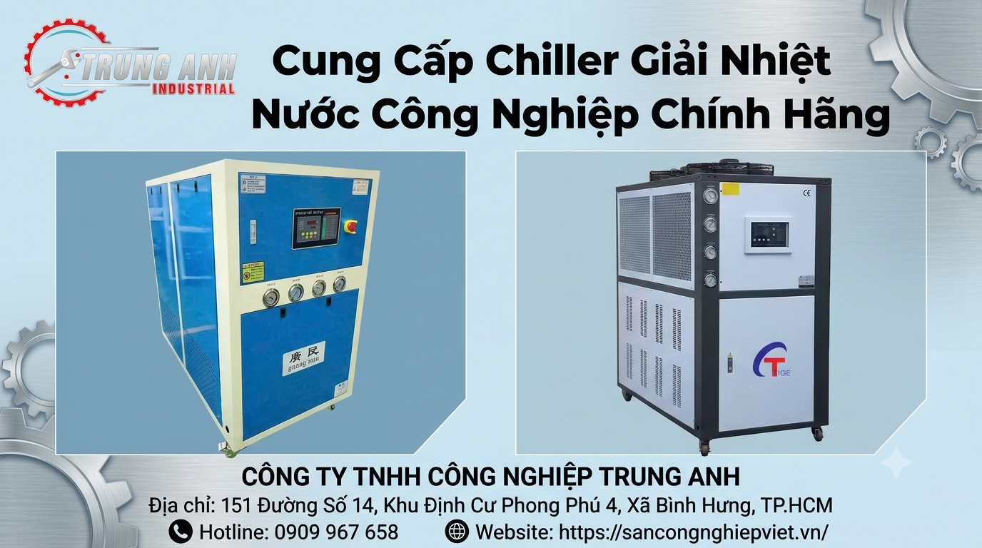 Cung Cấp Chiller Giải Nhiệt Nước Công Nghiệp Chính Hãng